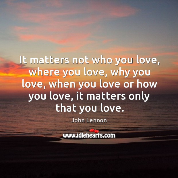 Only love matters Love Quotes Image