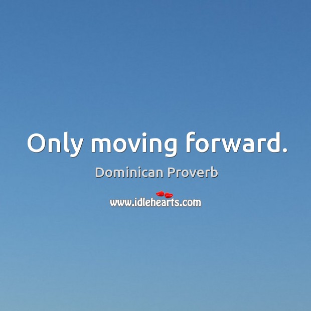 Only moving forward. Image