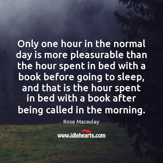 Only one hour in the normal day is more pleasurable than the Image