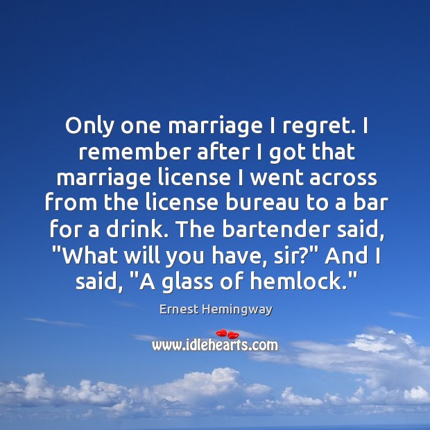 Only one marriage I regret. I remember after I got that marriage Image