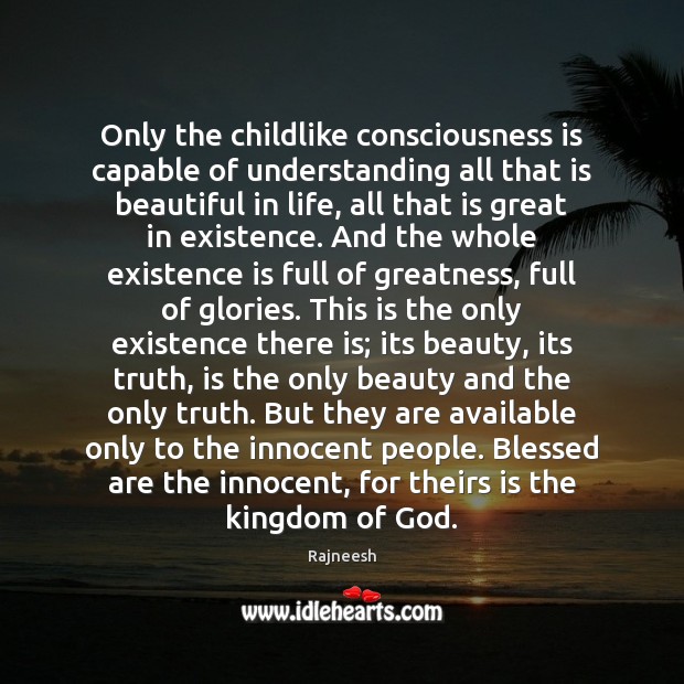 Only the childlike consciousness is capable of understanding all that is beautiful Image