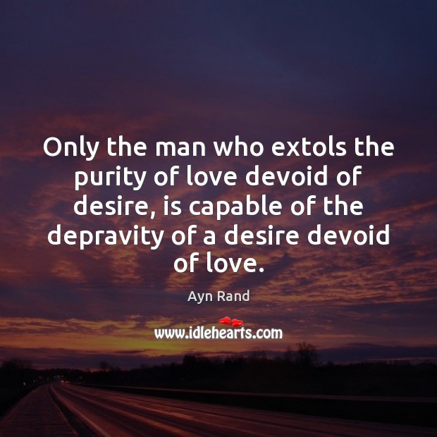 Only the man who extols the purity of love devoid of desire, Image