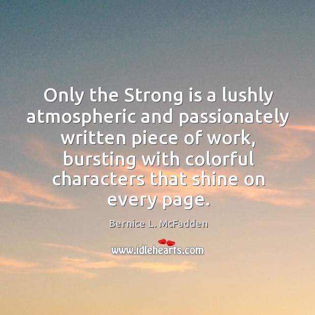 Only the Strong is a lushly atmospheric and passionately written piece of Image