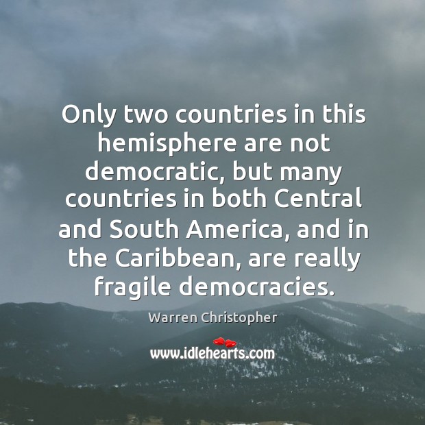 Only two countries in this hemisphere are not democratic Image