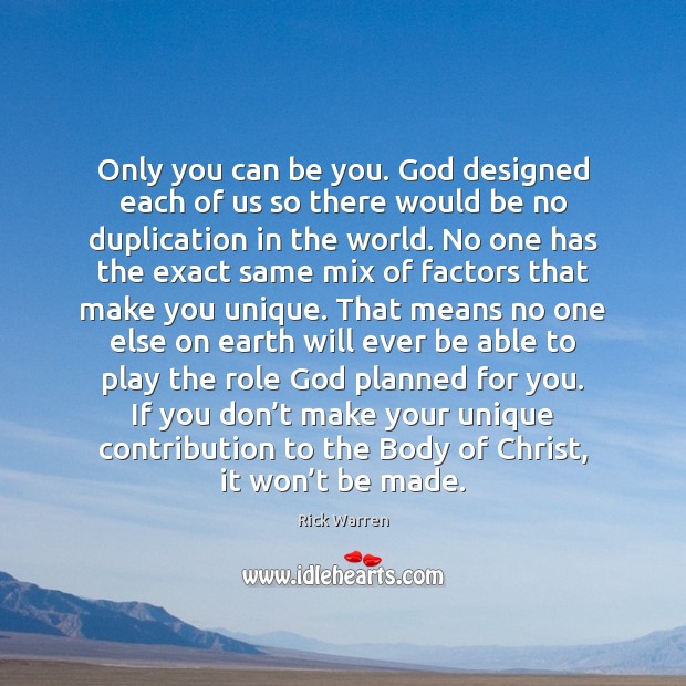 Only you can be you. God designed each of us so there Be You Quotes Image