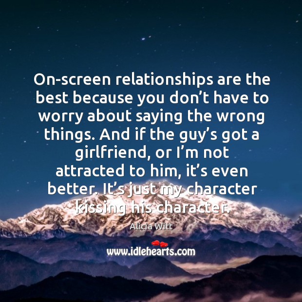 On-screen relationships are the best because you don’t have to worry about Kissing Quotes Image