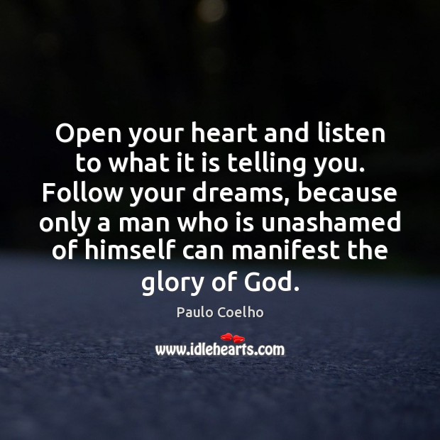 Open your heart and listen to what it is telling you. Follow Image