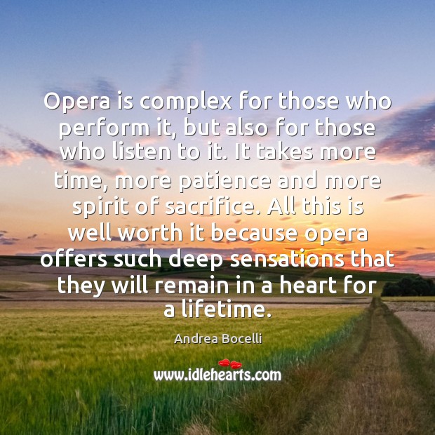 Opera is complex for those who perform it, but also for those Andrea Bocelli Picture Quote