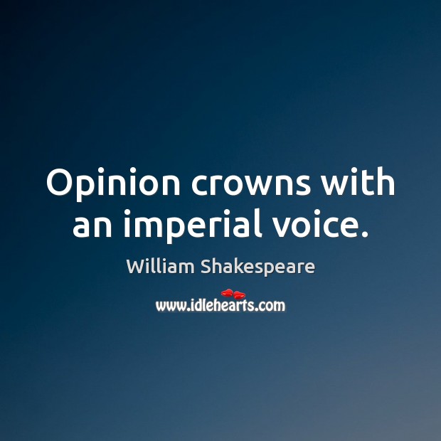 Opinion crowns with an imperial voice. Image