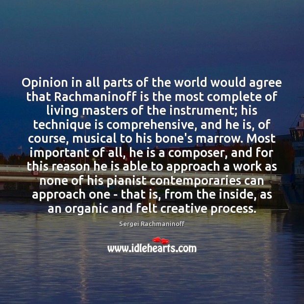 Opinion in all parts of the world would agree that Rachmaninoff is Sergei Rachmaninoff Picture Quote