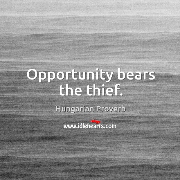 Opportunity bears the thief. Hungarian Proverbs Image