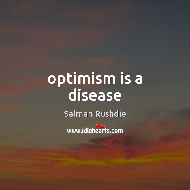 Optimism is a disease Image