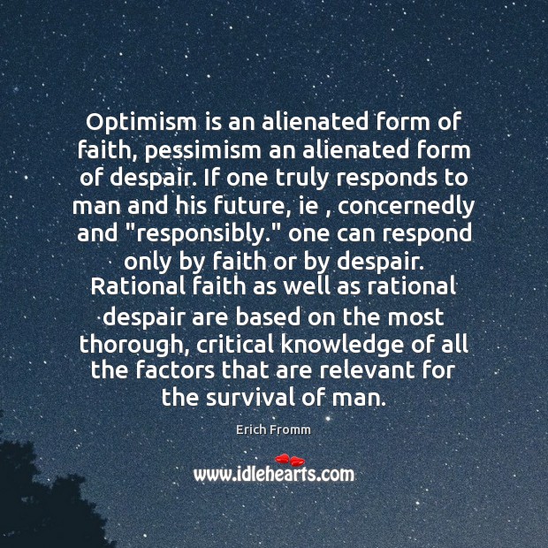 Optimism is an alienated form of faith, pessimism an alienated form of Image