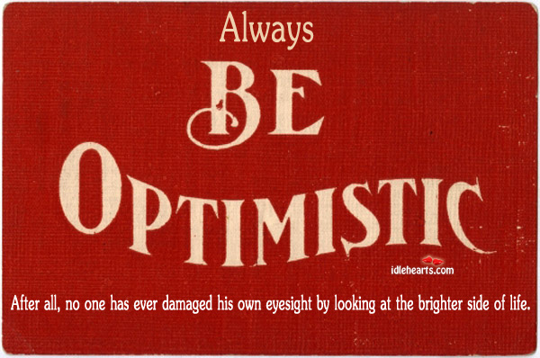 Always be optimistic Image