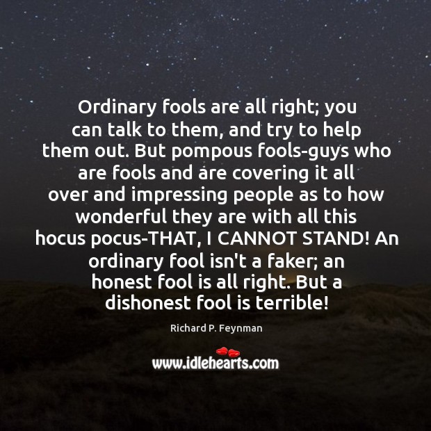 Ordinary fools are all right; you can talk to them, and try Image