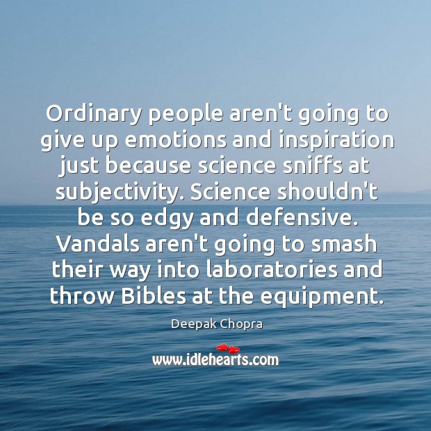 Ordinary people aren’t going to give up emotions and inspiration just because Image