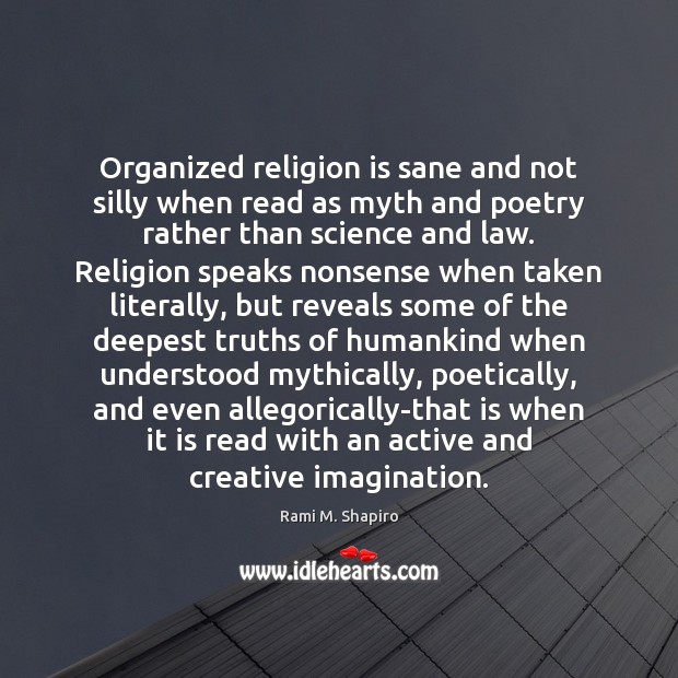 Organized religion is sane and not silly when read as myth and Religion Quotes Image