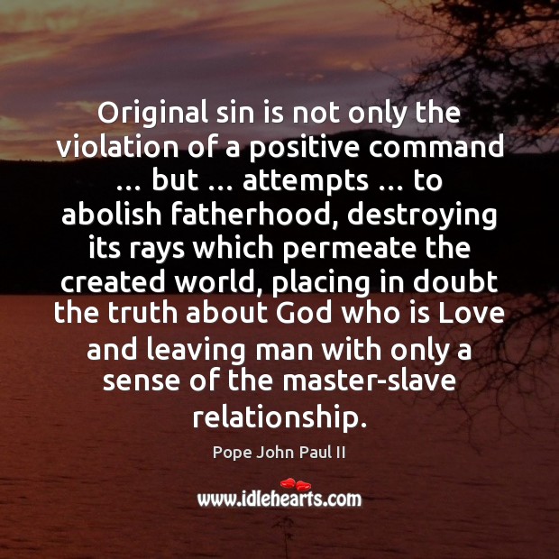 Original sin is not only the violation of a positive command … but … Image