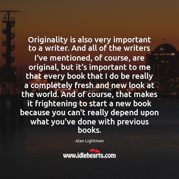 Originality is also very important to a writer. And all of the Image