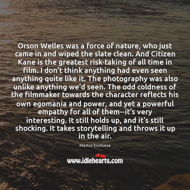 Orson Welles was a force of nature, who just came in and Image