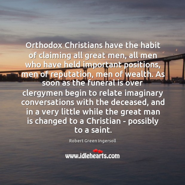 Orthodox Christians have the habit of claiming all great men, all men Image