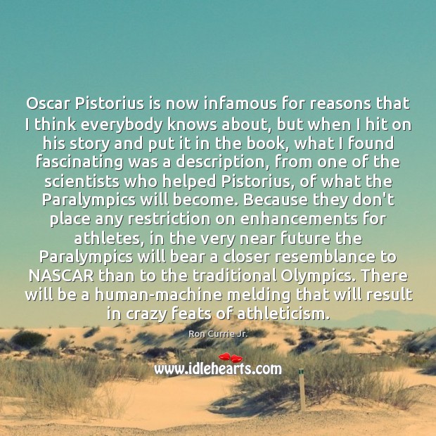 Oscar Pistorius is now infamous for reasons that I think everybody knows Image