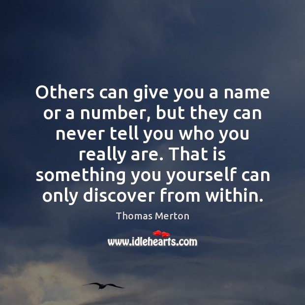 Others can give you a name or a number, but they can Image