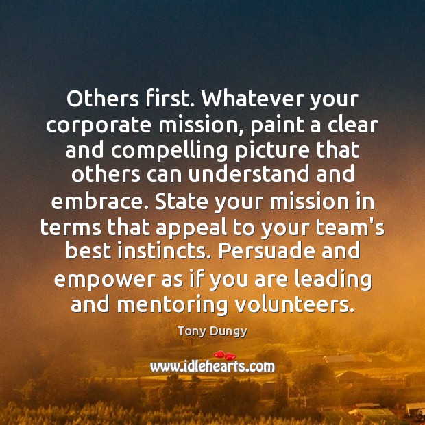 Others first. Whatever your corporate mission, paint a clear and compelling picture Tony Dungy Picture Quote