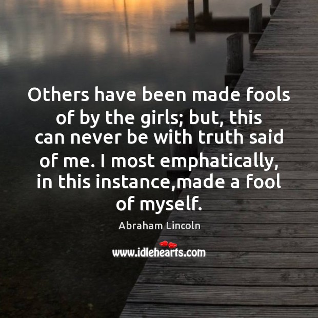 Others have been made fools of by the girls; but, this can Image