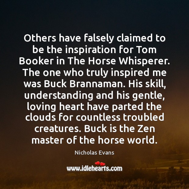 Others have falsely claimed to be the inspiration for Tom Booker in Nicholas Evans Picture Quote