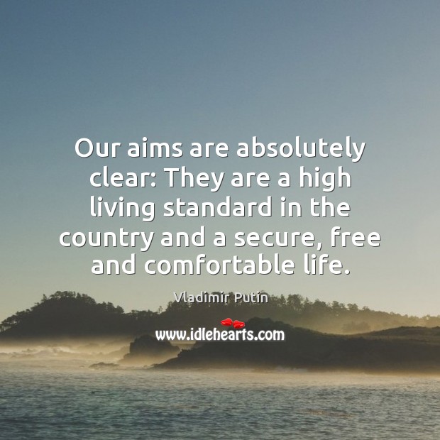 Our aims are absolutely clear: They are a high living standard in Image
