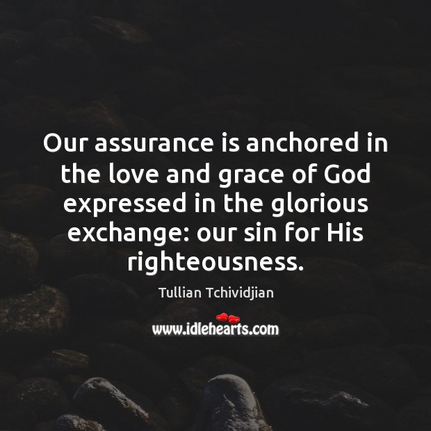 Our assurance is anchored in the love and grace of God expressed Image