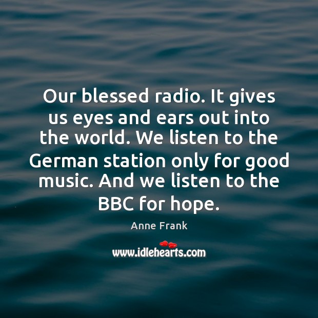 Our blessed radio. It gives us eyes and ears out into the Image