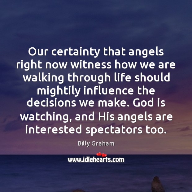 Our certainty that angels right now witness how we are walking through Image