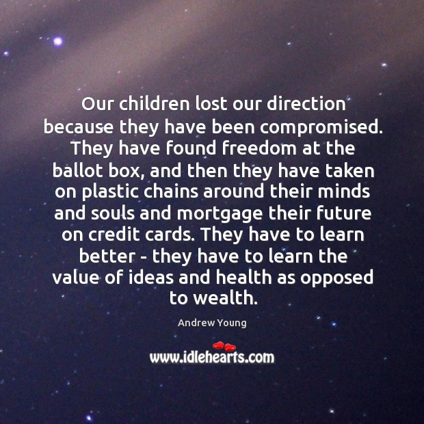 Our children lost our direction because they have been compromised. They have Andrew Young Picture Quote