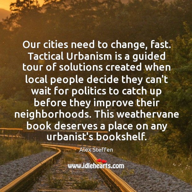 Our cities need to change, fast. Tactical Urbanism is a guided tour Image