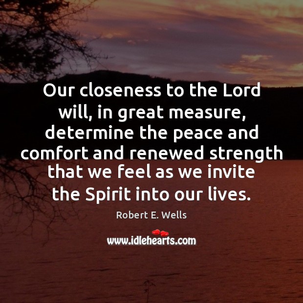 Our closeness to the Lord will, in great measure, determine the peace Image