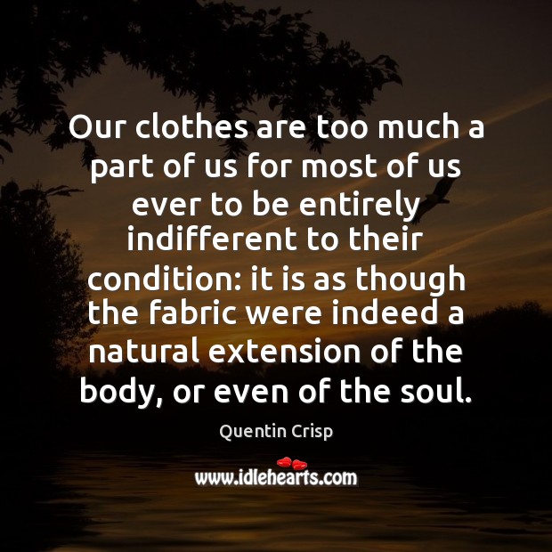 Our clothes are too much a part of us for most of Image