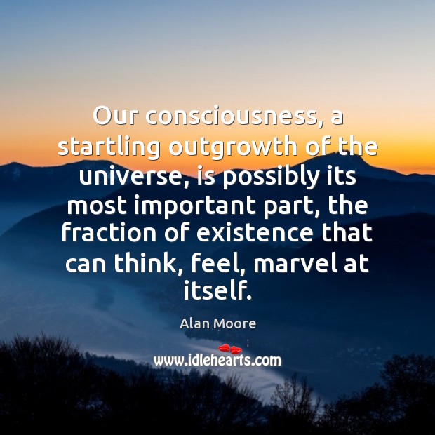 Our consciousness, a startling outgrowth of the universe, is possibly its most Image