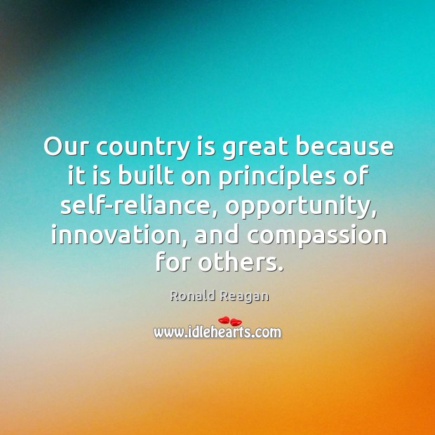 Our country is great because it is built on principles of self-reliance, Image