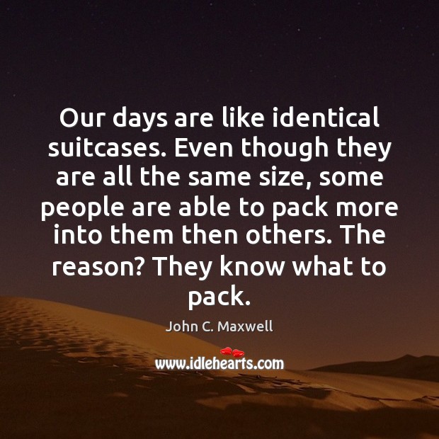 Our days are like identical suitcases. Even though they are all the Image