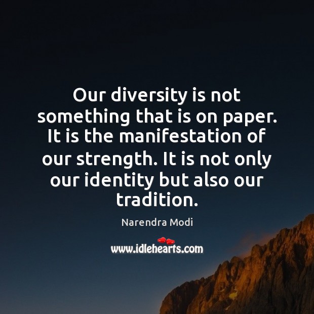 Our diversity is not something that is on paper. It is the Image