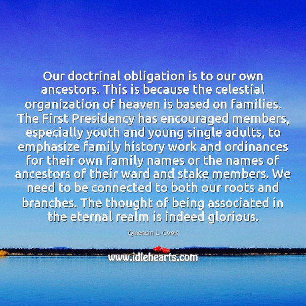 Our doctrinal obligation is to our own ancestors. This is because the Image
