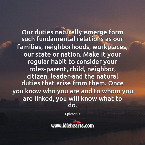 Our duties naturally emerge form such fundamental relations as our families, neighborhoods, Image