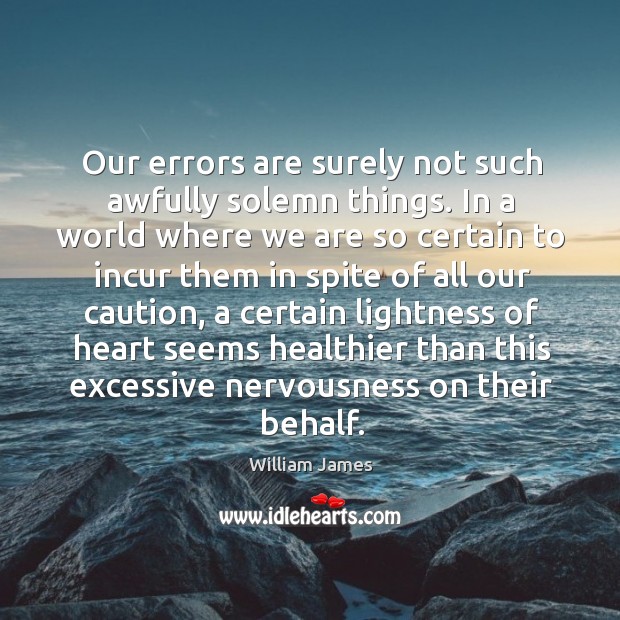 Our errors are surely not such awfully solemn things. Image