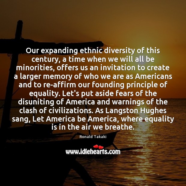 Our expanding ethnic diversity of this century, a time when we will Equality Quotes Image