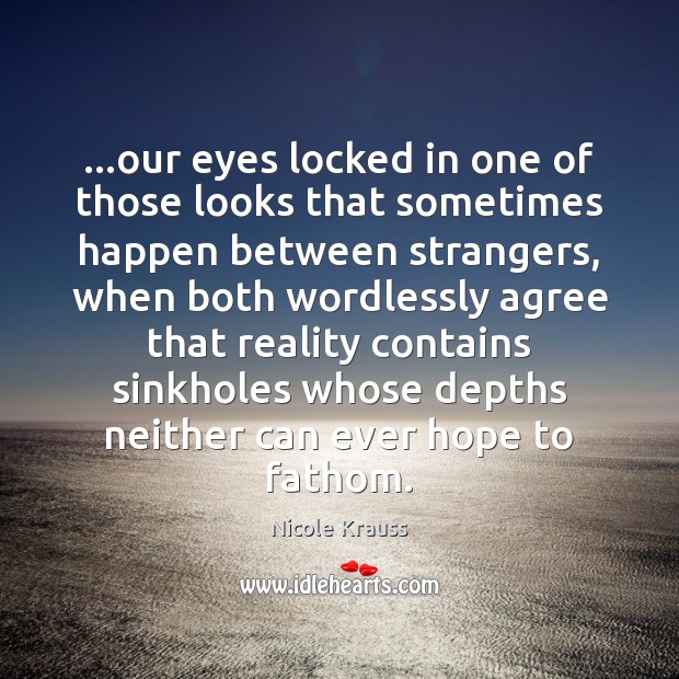 …our eyes locked in one of those looks that sometimes happen between Image