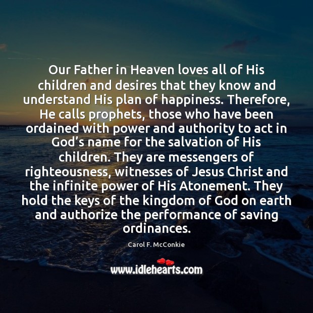 Our Father in Heaven loves all of His children and desires that Plan Quotes Image