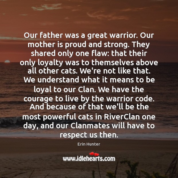 Our father was a great warrior. Our mother is proud and strong. Mother Quotes Image