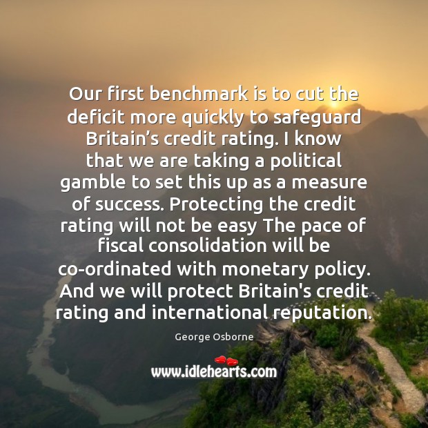 Our first benchmark is to cut the deficit more quickly to safeguard Image